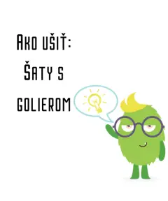 Ako ušiť - Šaty s golierom