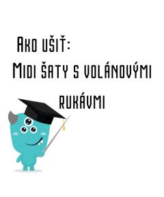 Ako ušiť - Midi šaty s volánovými rukávmi